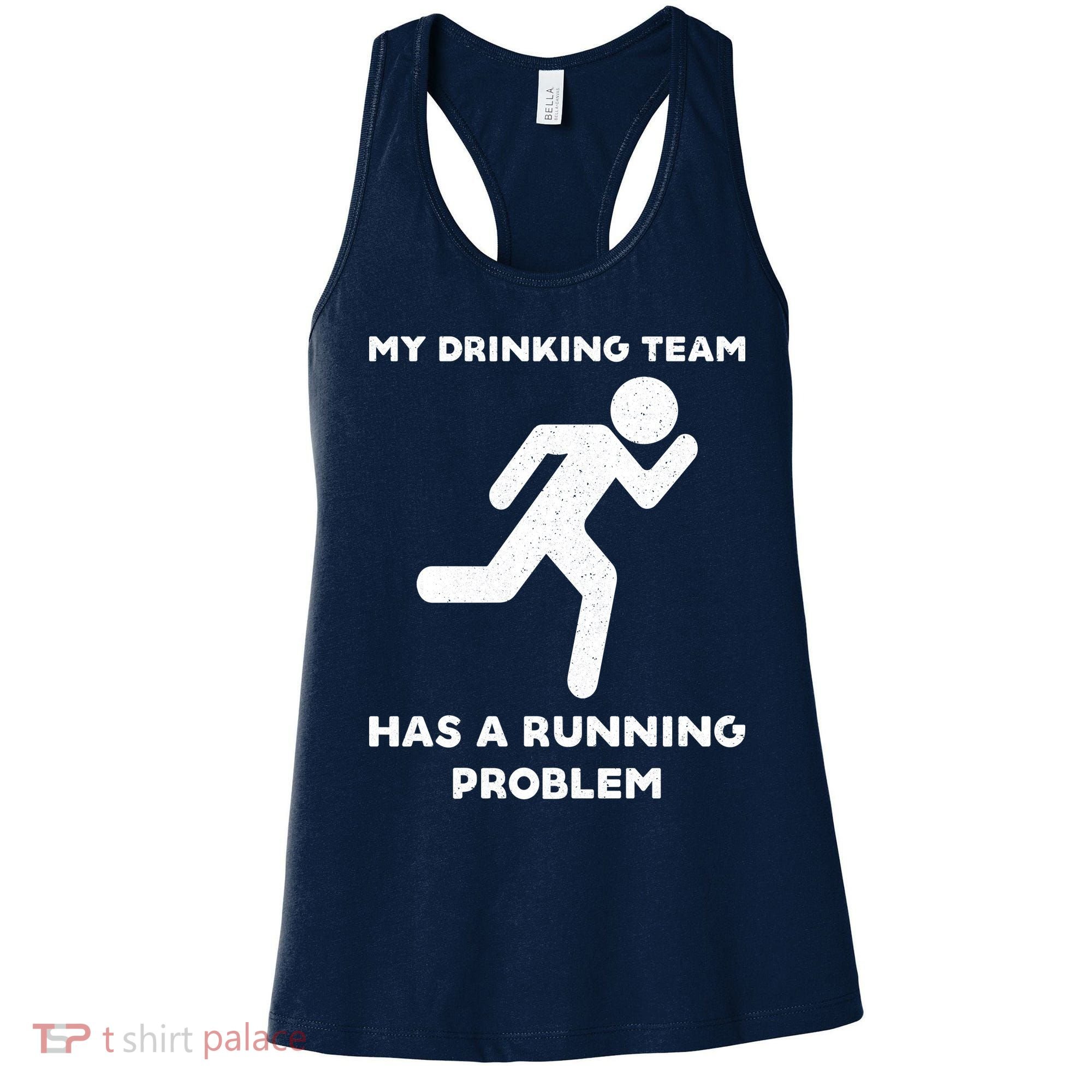 My Drinking Team Has A Running Problem Women's Tank Top