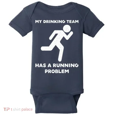 My Drinking Team Has A Running Problem Baby Bodysuit