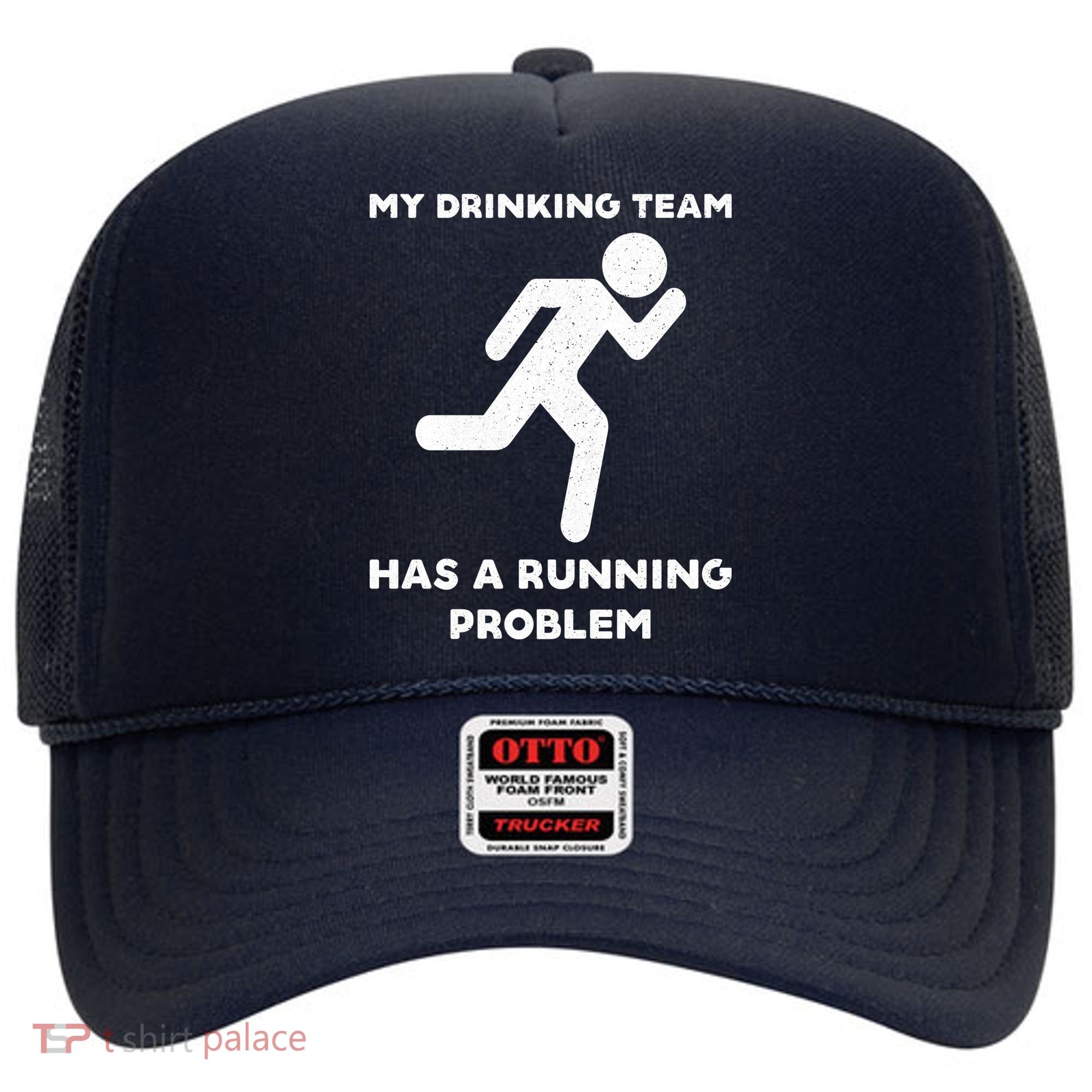 My Drinking Team Has A Running Problem Hat