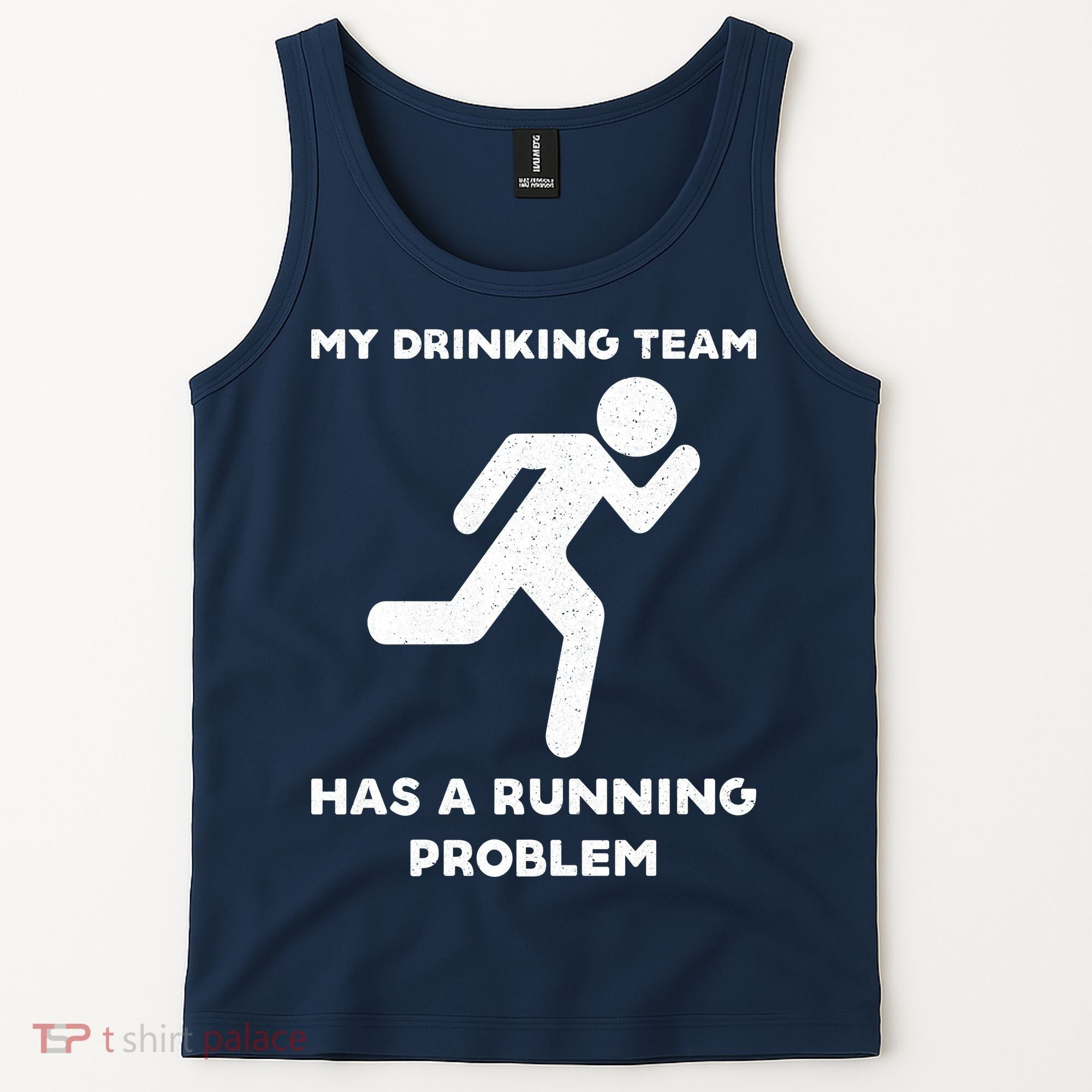 My Drinking Team Has A Running Problem Tank Top