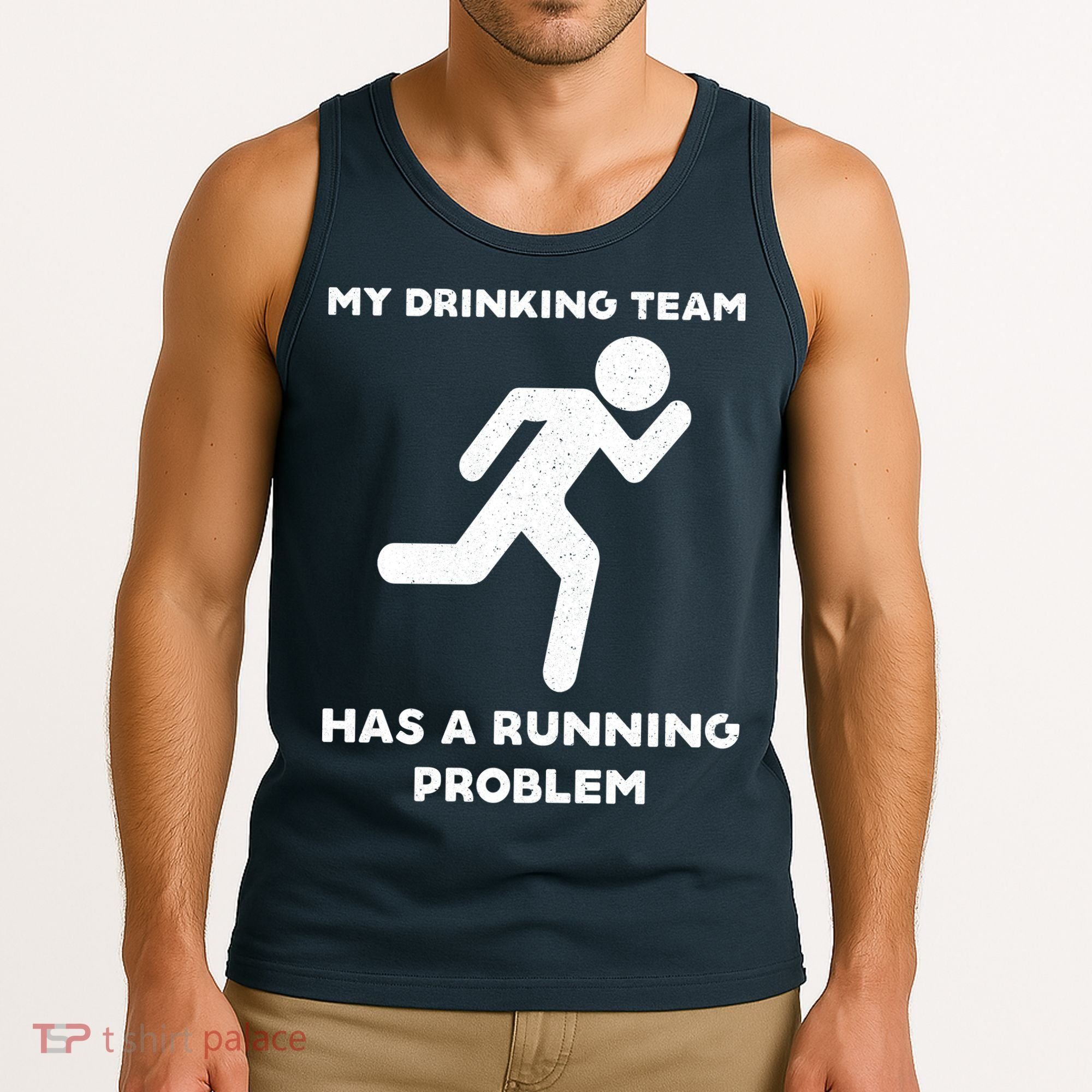 My Drinking Team Has A Running Problem Tank Top