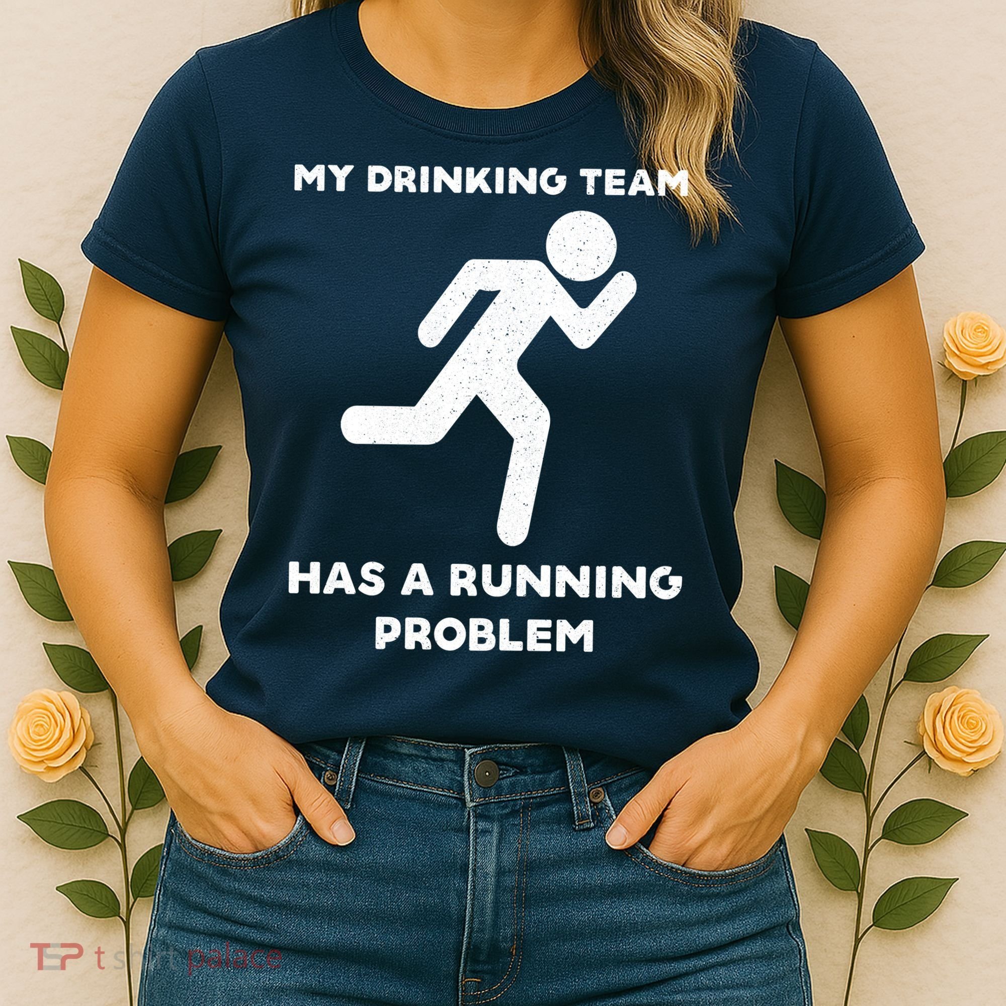 My Drinking Team Has A Running Problem Women's T-Shirt