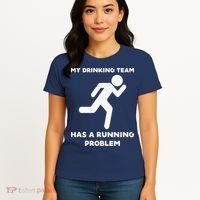 My Drinking Team Has A Running Problem Women's T-Shirt thumb 4
