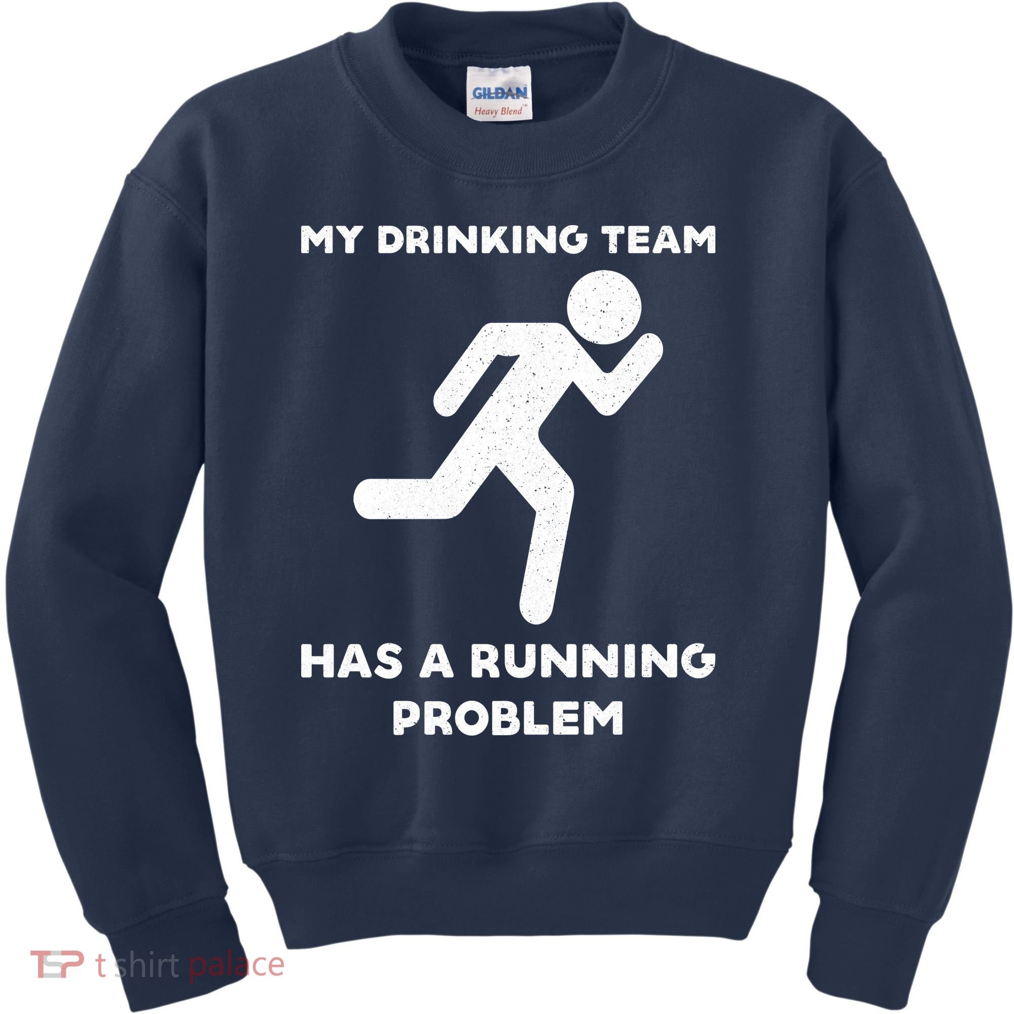 My Drinking Team Has A Running Problem Kids Sweatshirt