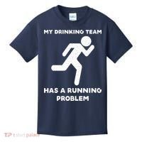 My Drinking Team Has A Running Problem Kids T-Shirt thumb 0