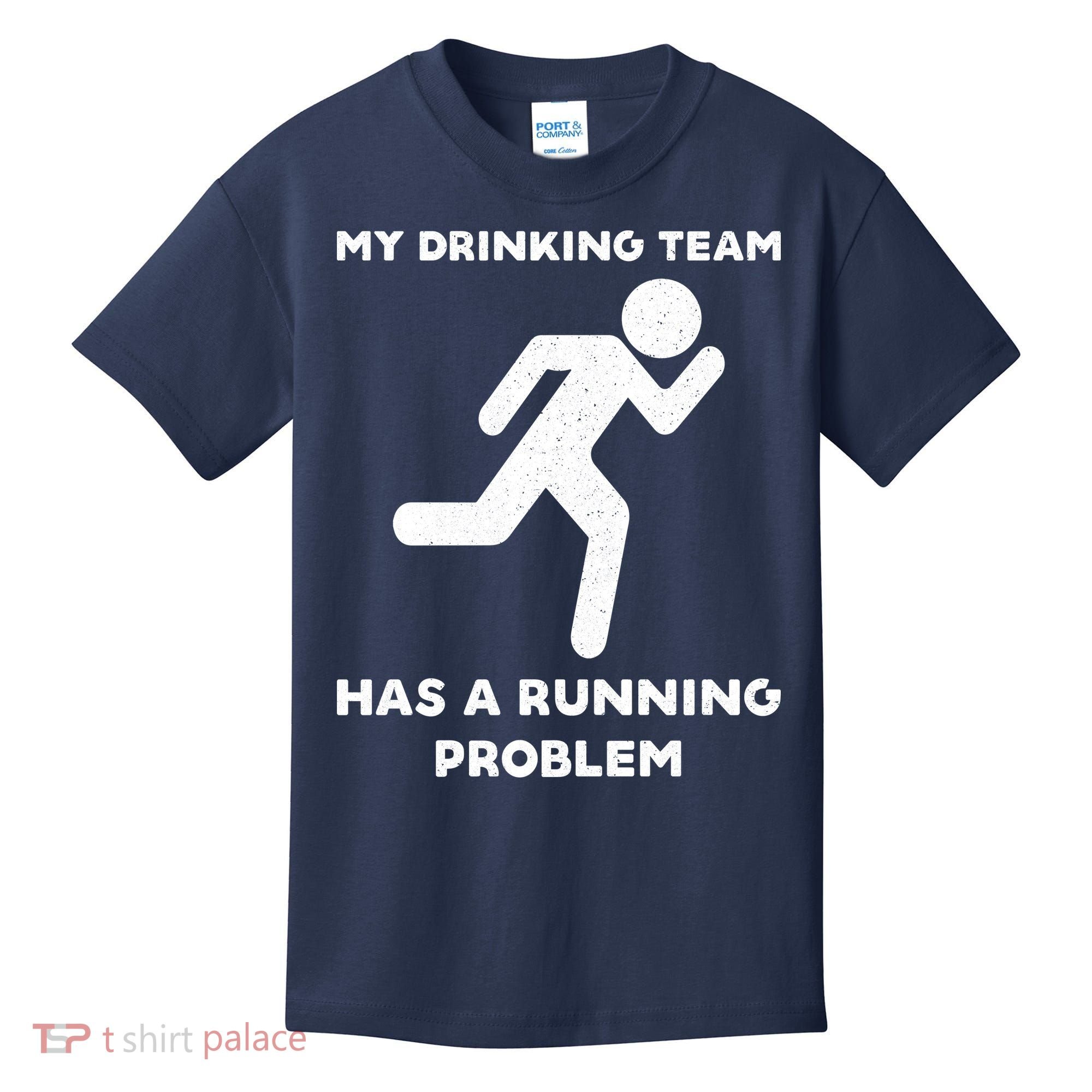 My Drinking Team Has A Running Problem Kids T-Shirt