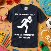 My Drinking Team Has A Running Problem Kids T-Shirt thumb 3