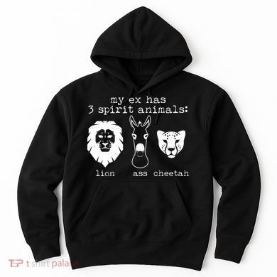 My Ex Has Three Spirit Animals Lion Ass Cheetah Hoodie