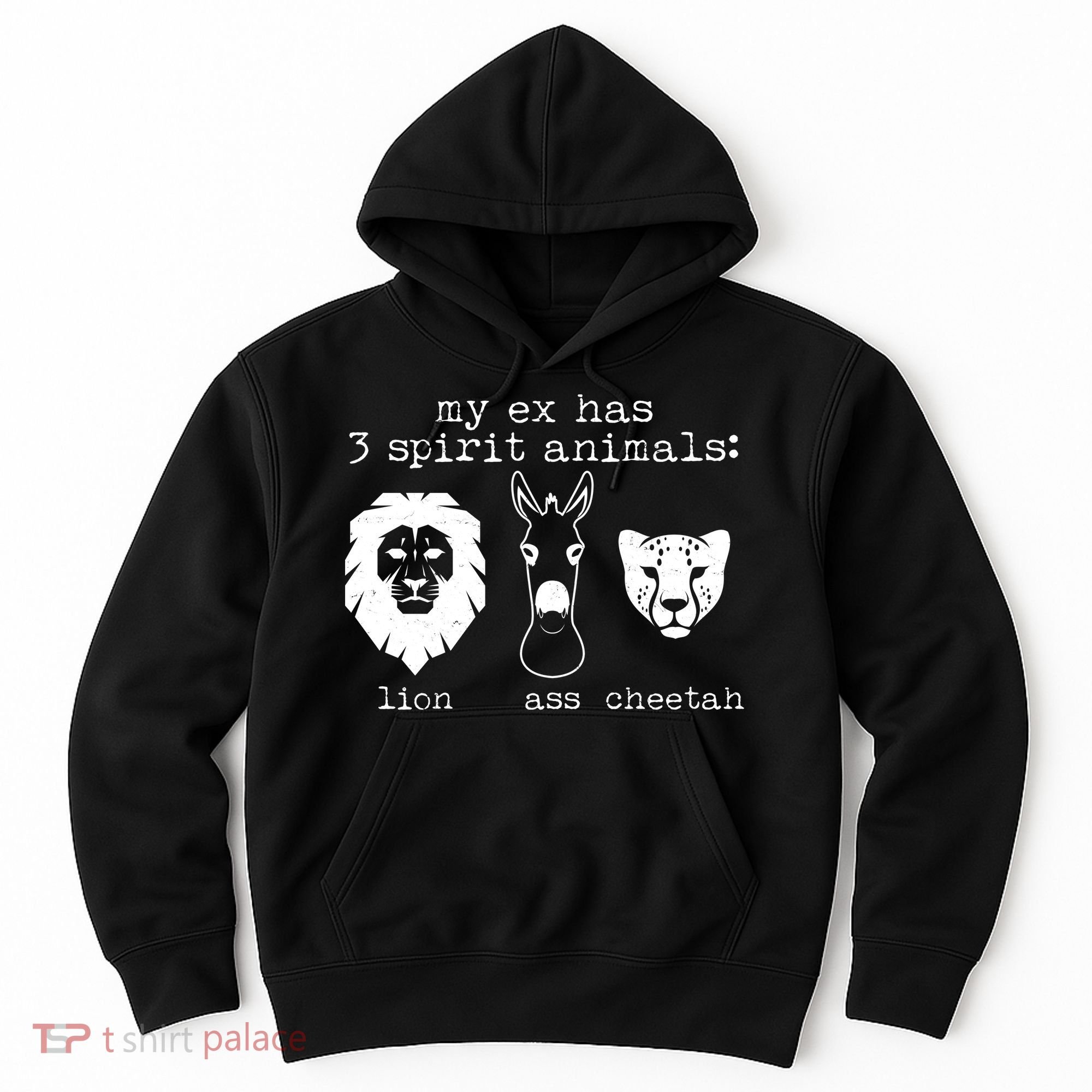 My Ex Has Three Spirit Animals Lion Ass Cheetah Hoodie