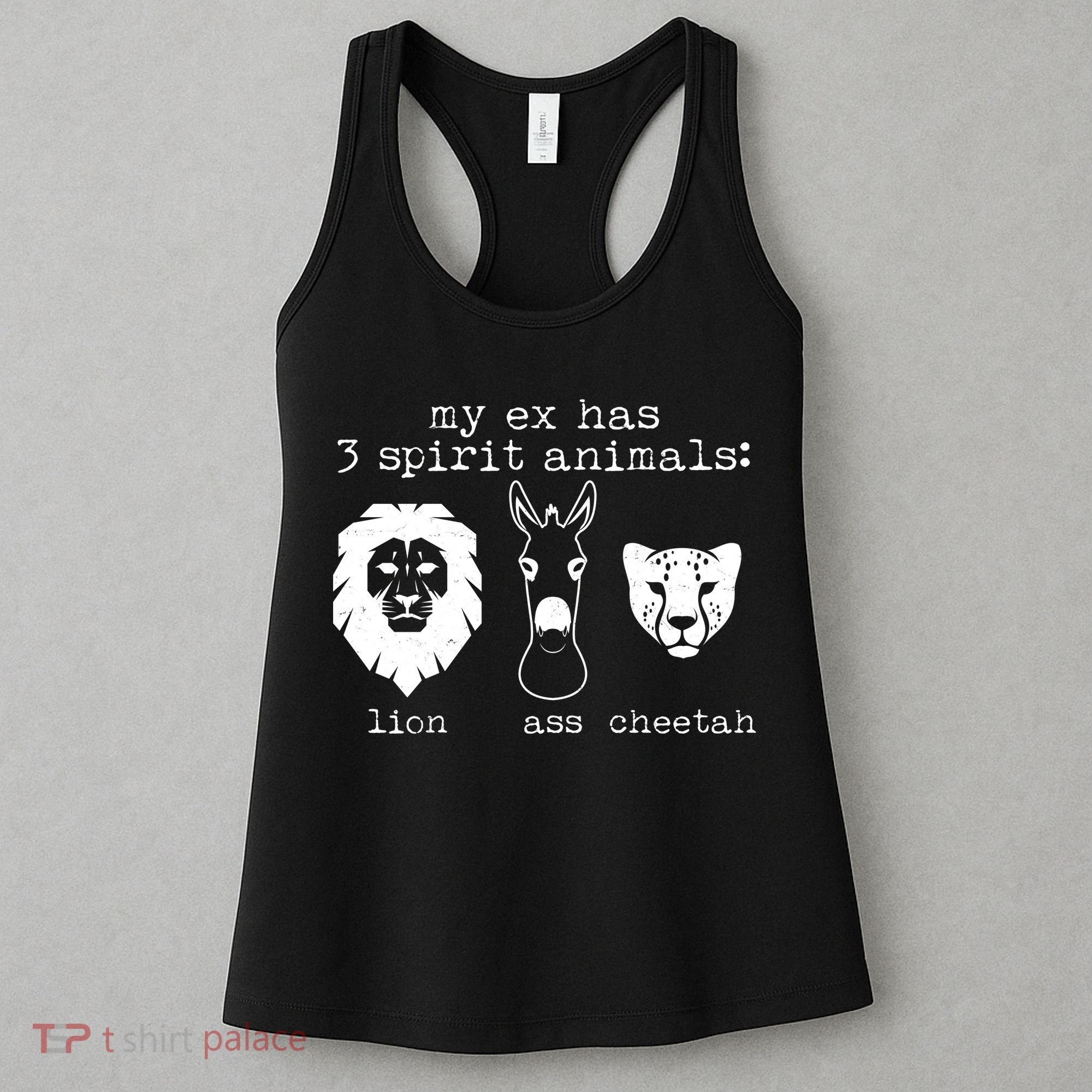 My Ex Has Three Spirit Animals Lion Ass Cheetah Women's Tank Top