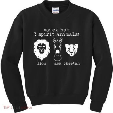 My Ex Has Three Spirit Animals Lion Ass Cheetah Kids Sweatshirt