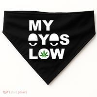 My Eyes Low Smoke Weed High Life USA-Made Doggie Bandana thumb 0