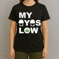 My Eyes Low Smoke Weed High Life T-Shirt thumb 4