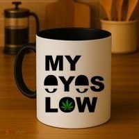 My Eyes Low Smoke Weed High Life Coffee Mug thumb 4