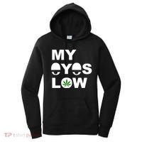 My Eyes Low Smoke Weed High Life Women's Hoodie thumb 0
