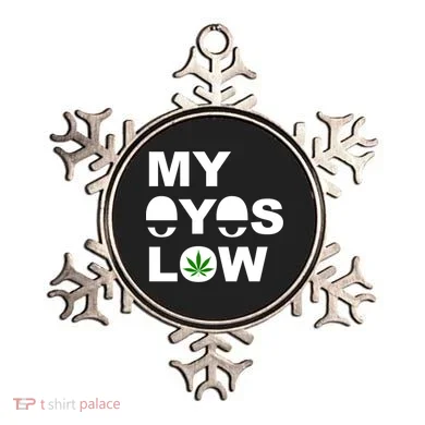 My Eyes Low Smoke Weed High Life Ornament