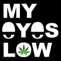 My Eyes Low Smoke Weed High Life Ornament thumb 1