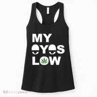 My Eyes Low Smoke Weed High Life Women's Tank Top thumb 0