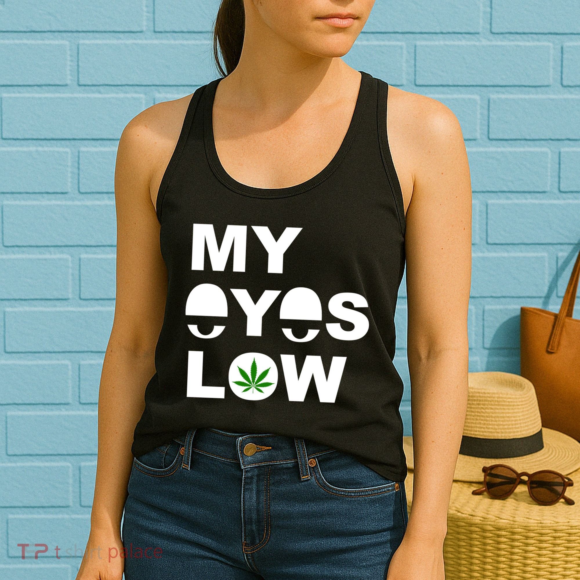 My Eyes Low Smoke Weed High Life Women's Tank Top