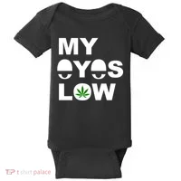 My Eyes Low Smoke Weed High Life Baby Bodysuit thumb 0