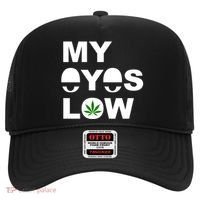 My Eyes Low Smoke Weed High Life Hat thumb 0