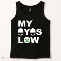 My Eyes Low Smoke Weed High Life Tank Top thumb 2