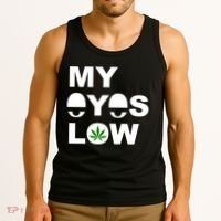My Eyes Low Smoke Weed High Life Tank Top thumb 3
