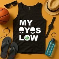 My Eyes Low Smoke Weed High Life Tank Top thumb 4