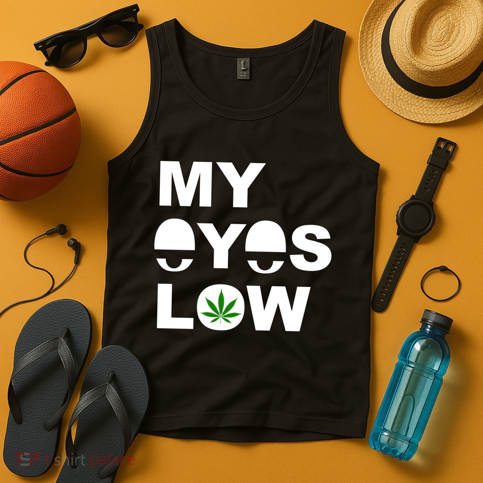 My Eyes Low Smoke Weed High Life Tank Top