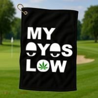 My Eyes Low Smoke Weed High Life Golf Towel thumb 1