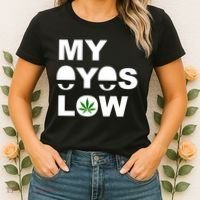 My Eyes Low Smoke Weed High Life Women's T-Shirt thumb 2