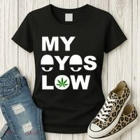 My Eyes Low Smoke Weed High Life Women's T-Shirt thumb 3
