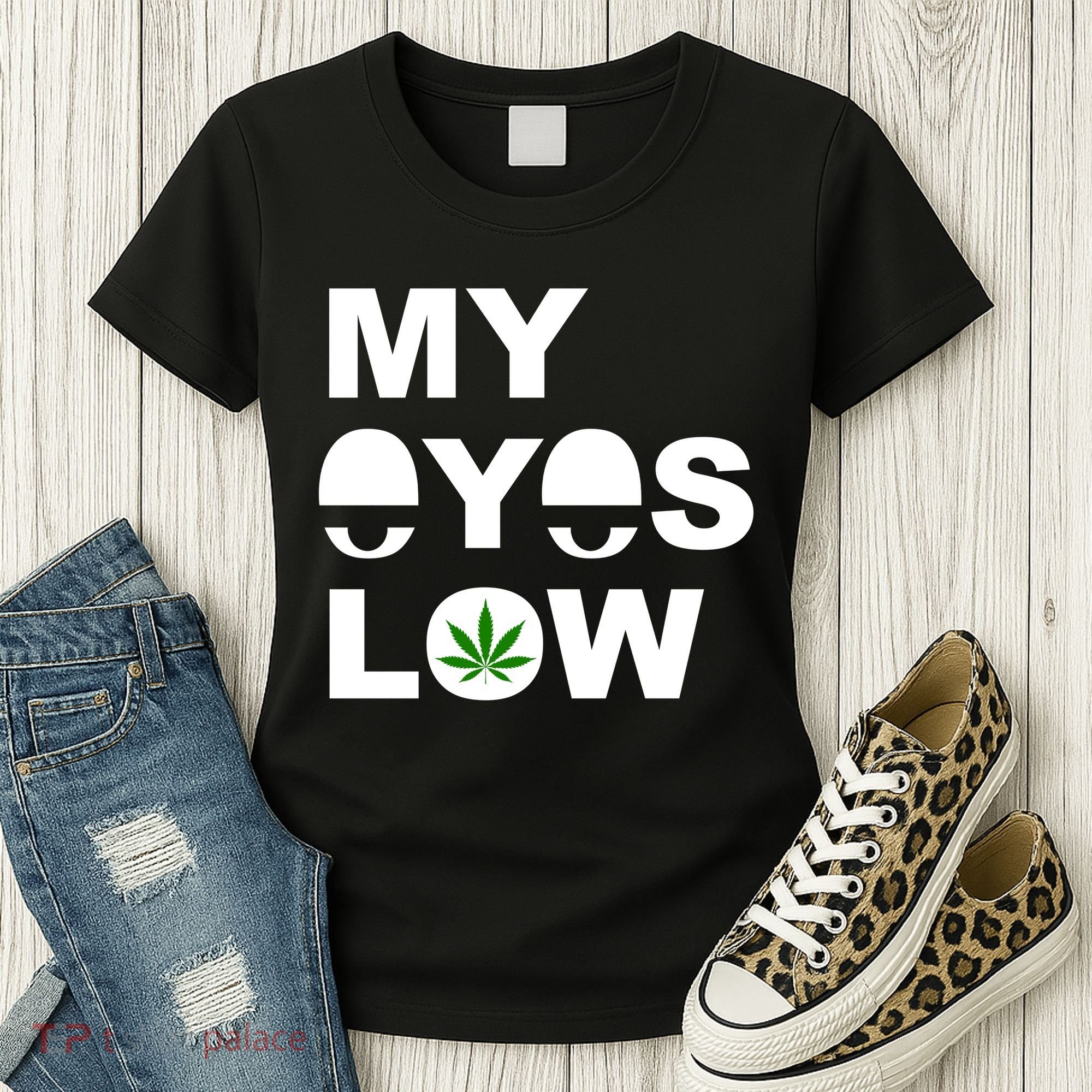 My Eyes Low Smoke Weed High Life Women's T-Shirt