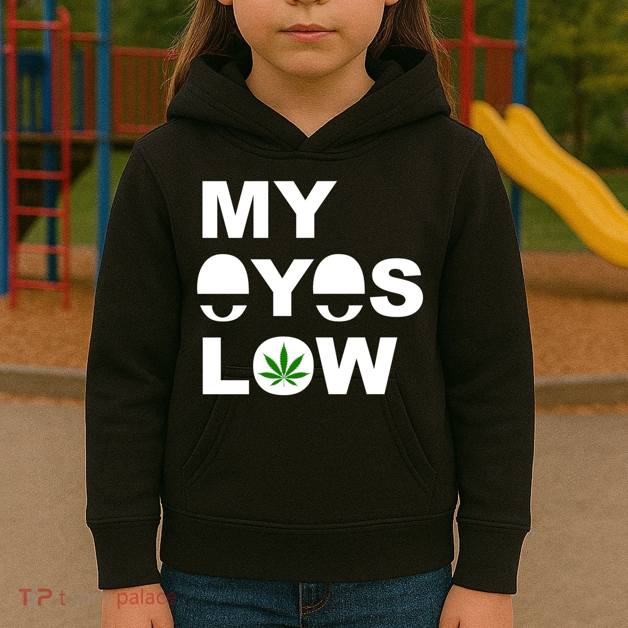 My Eyes Low Smoke Weed High Life Kids Hoodie