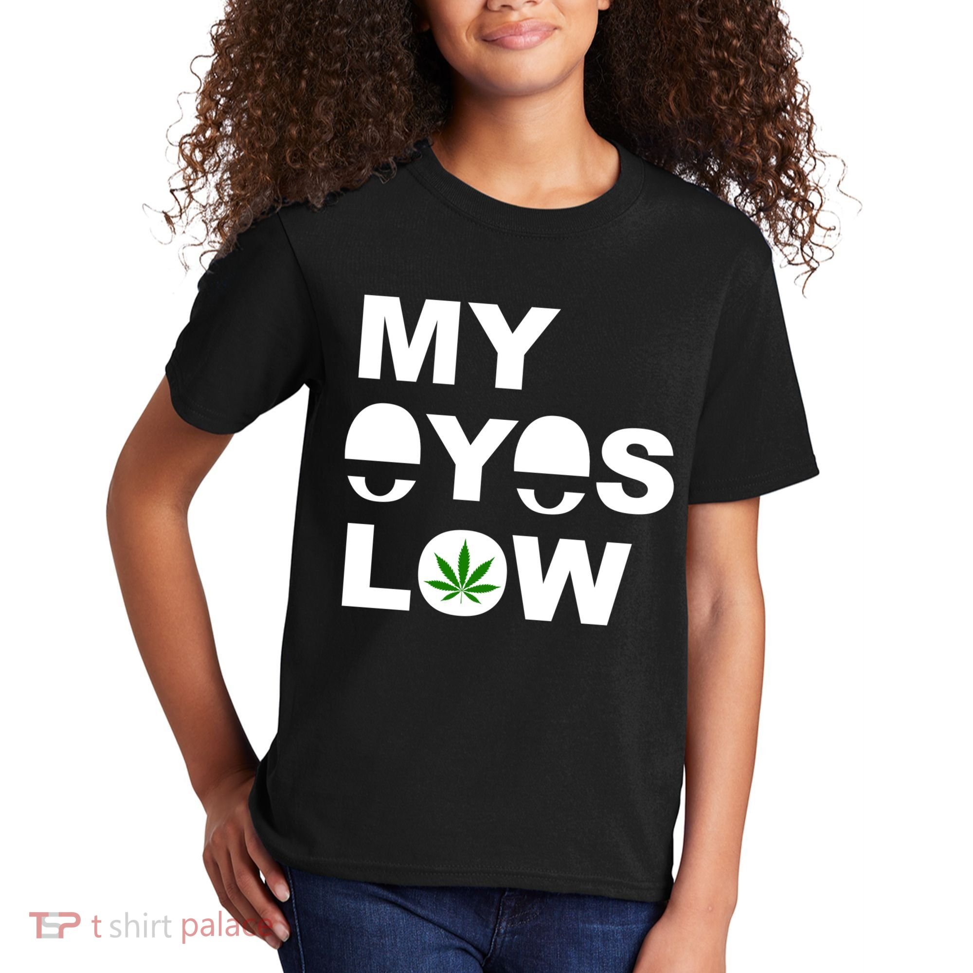 My Eyes Low Smoke Weed High Life Kids T-Shirt