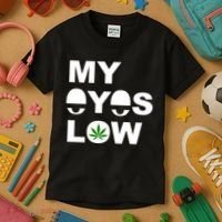 My Eyes Low Smoke Weed High Life Kids T-Shirt thumb 3