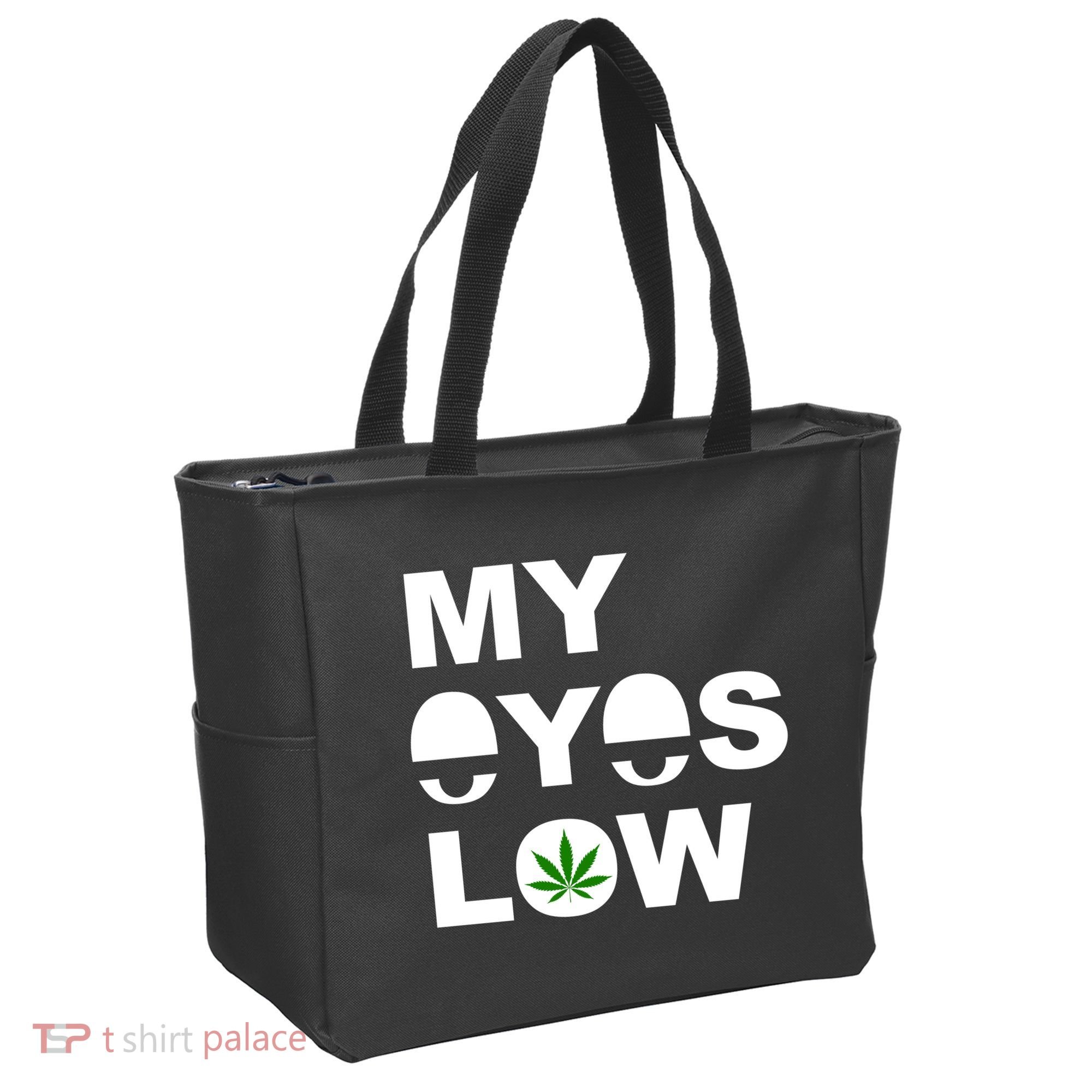 My Eyes Low Smoke Weed High Life Tote Bag