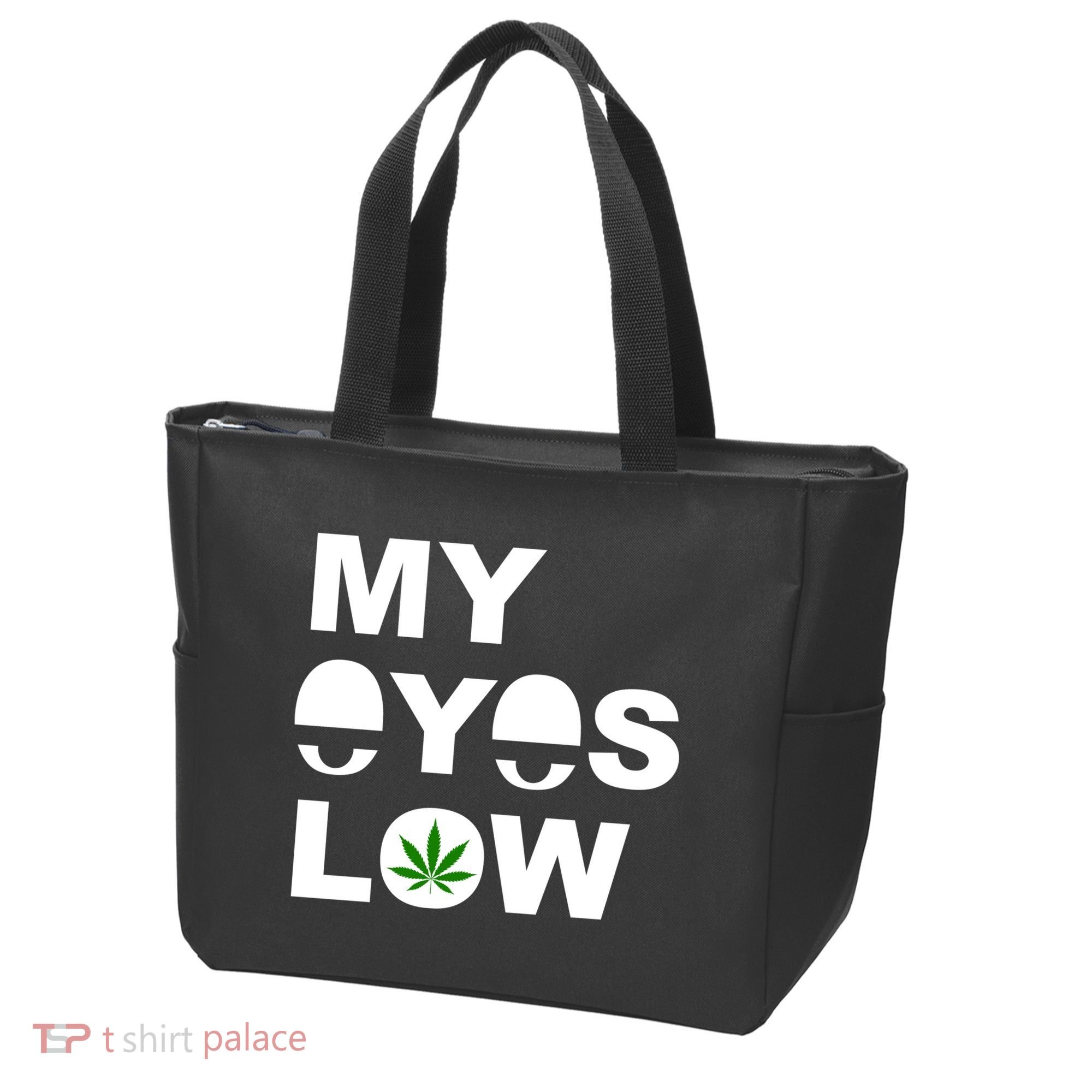 My Eyes Low Smoke Weed High Life Tote Bag