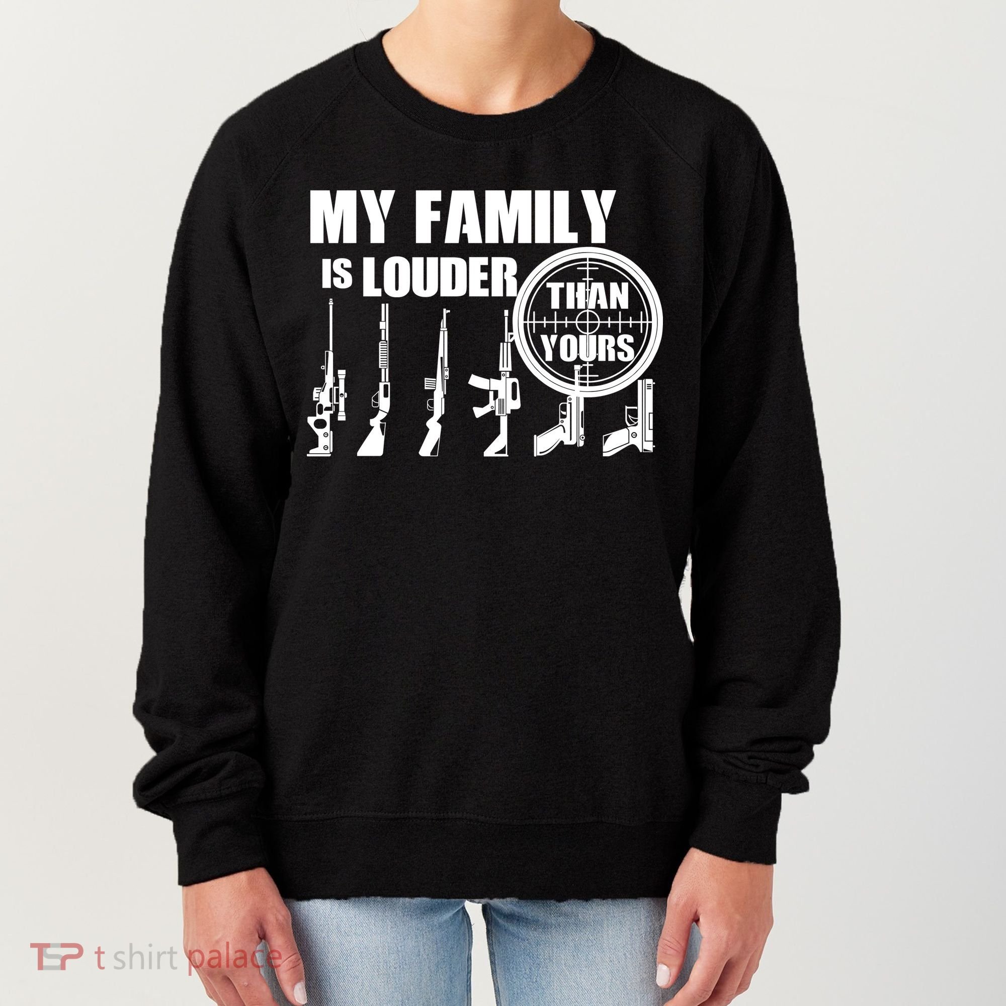 My Family Is Louder Than Yours Women's Sweatshirt