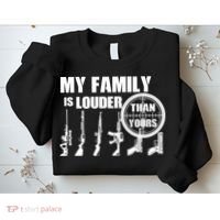 My Family Is Louder Than Yours Sweatshirt thumb 2
