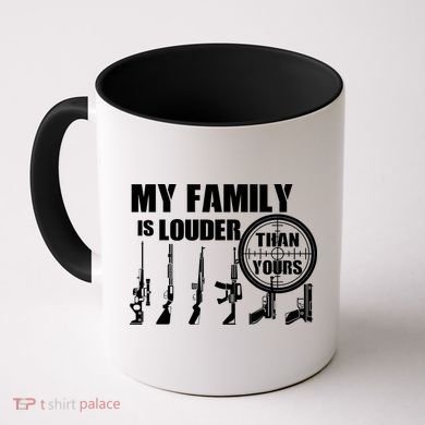 My Family Is Louder Than Yours Coffee Mug