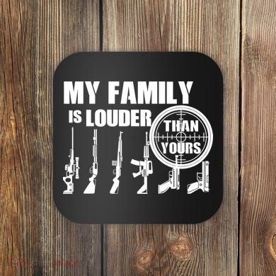 My Family Is Louder Than Yours Coaster