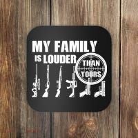 My Family Is Louder Than Yours Coaster thumb 0
