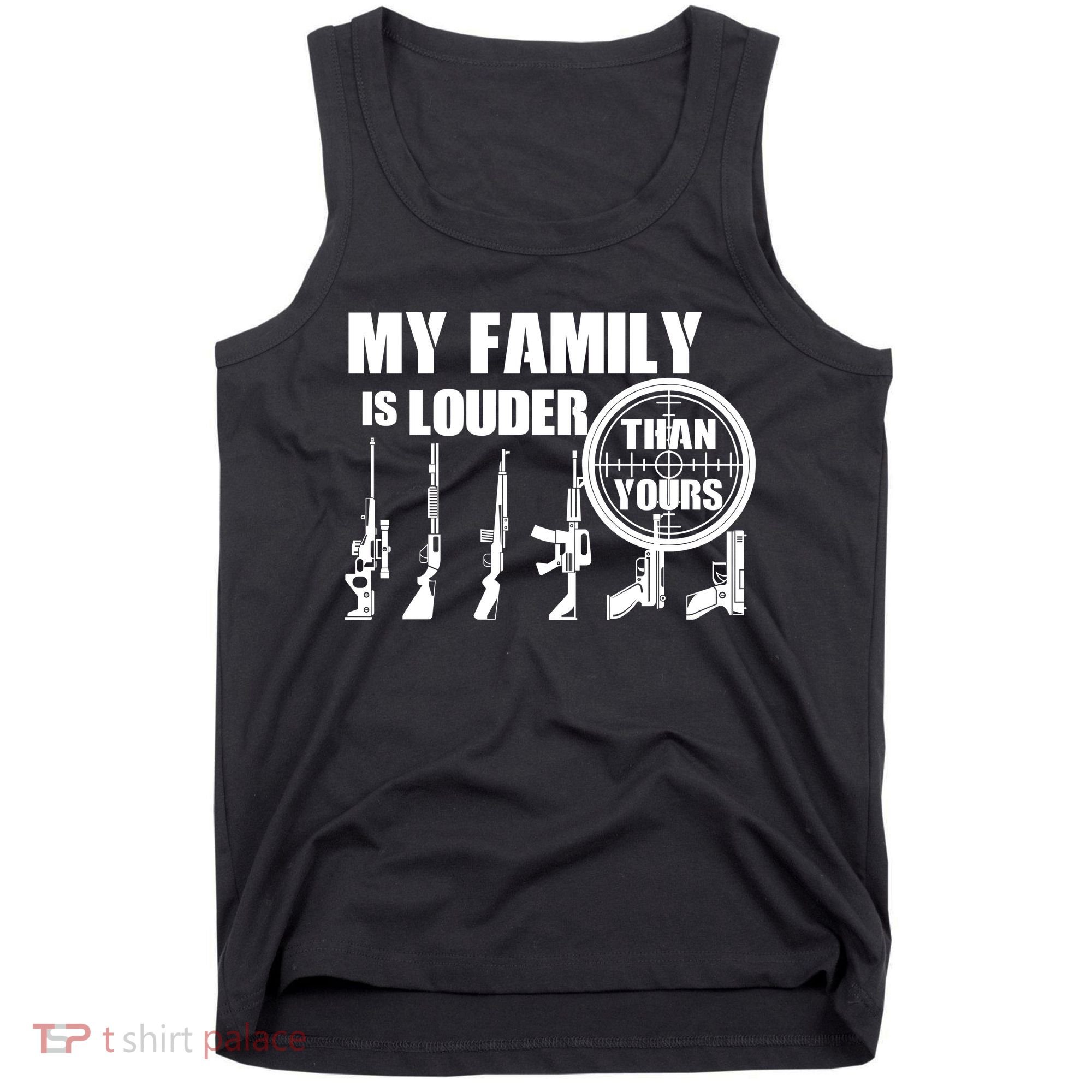 My Family Is Louder Than Yours Tank Top