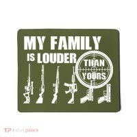 My Family Is Louder Than Yours Mousepad thumb 0