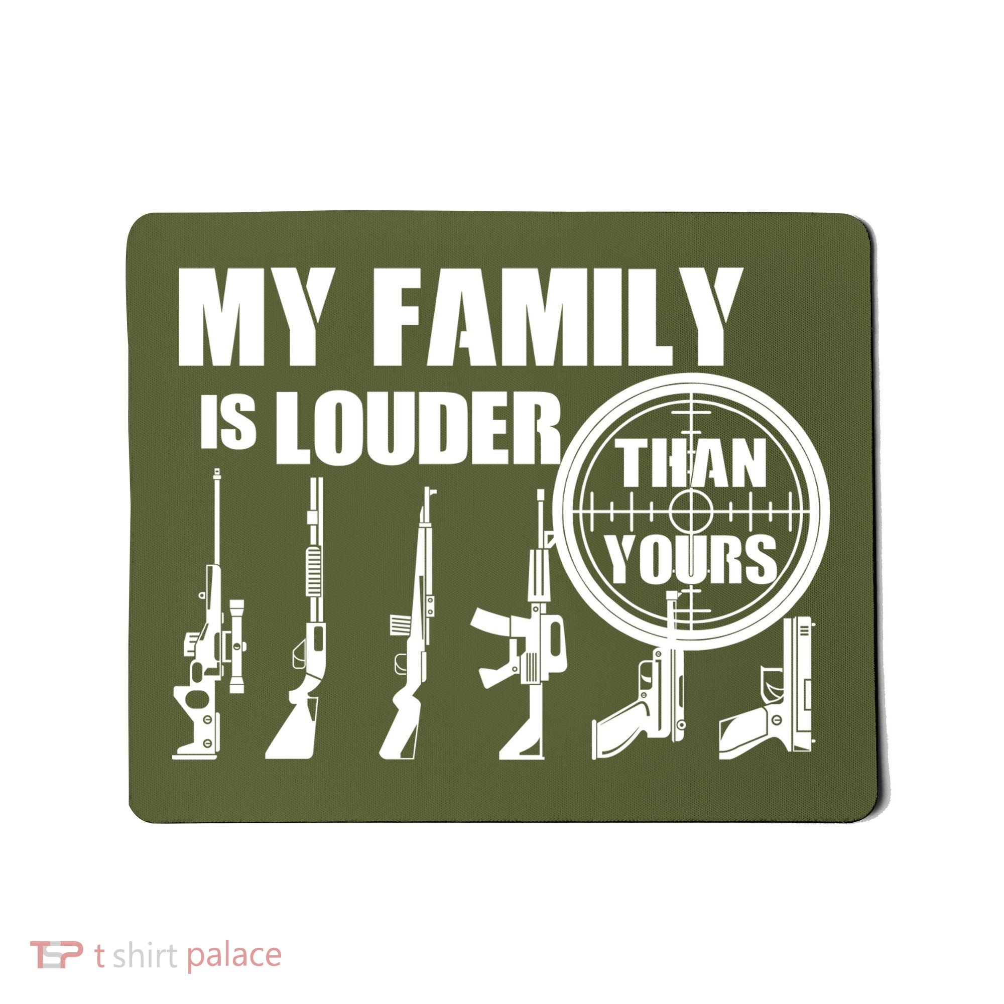 My Family Is Louder Than Yours Mousepad