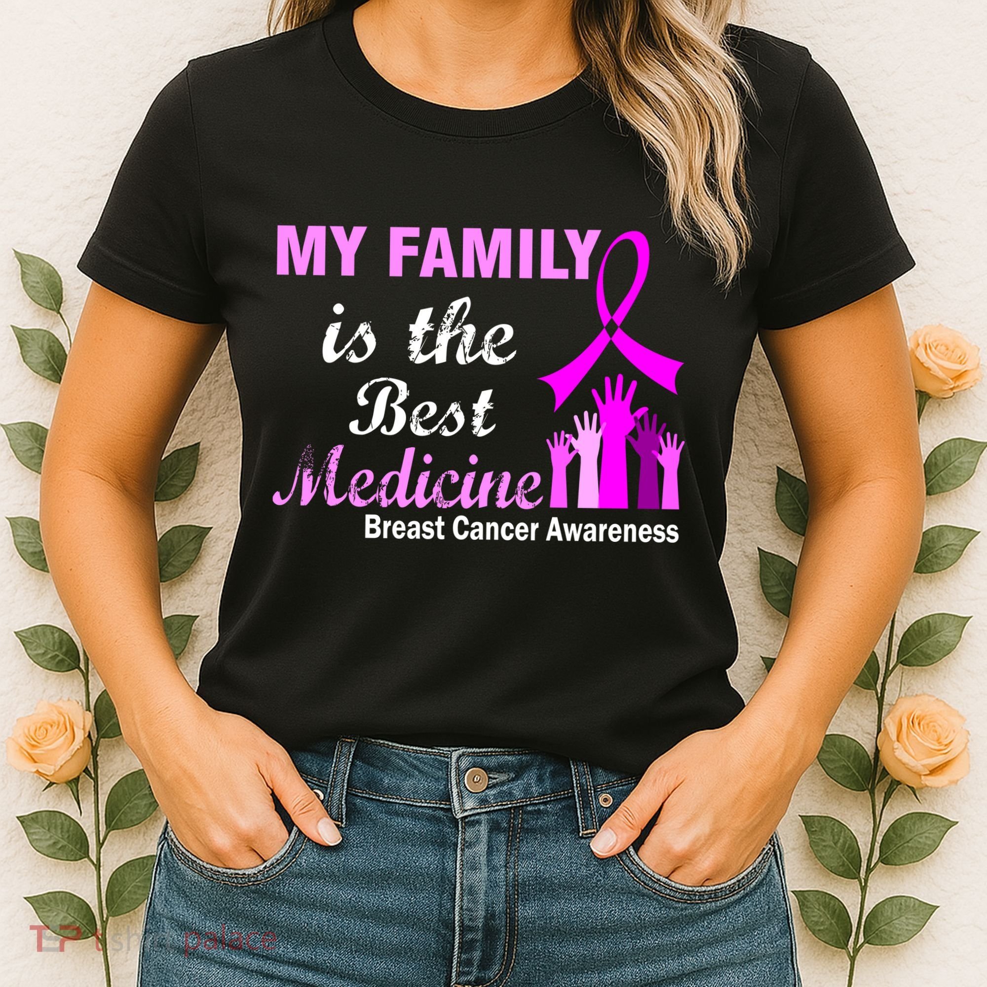 My Family Is The Best Medicine Breast Cancer Awareness Women's T-Shirt