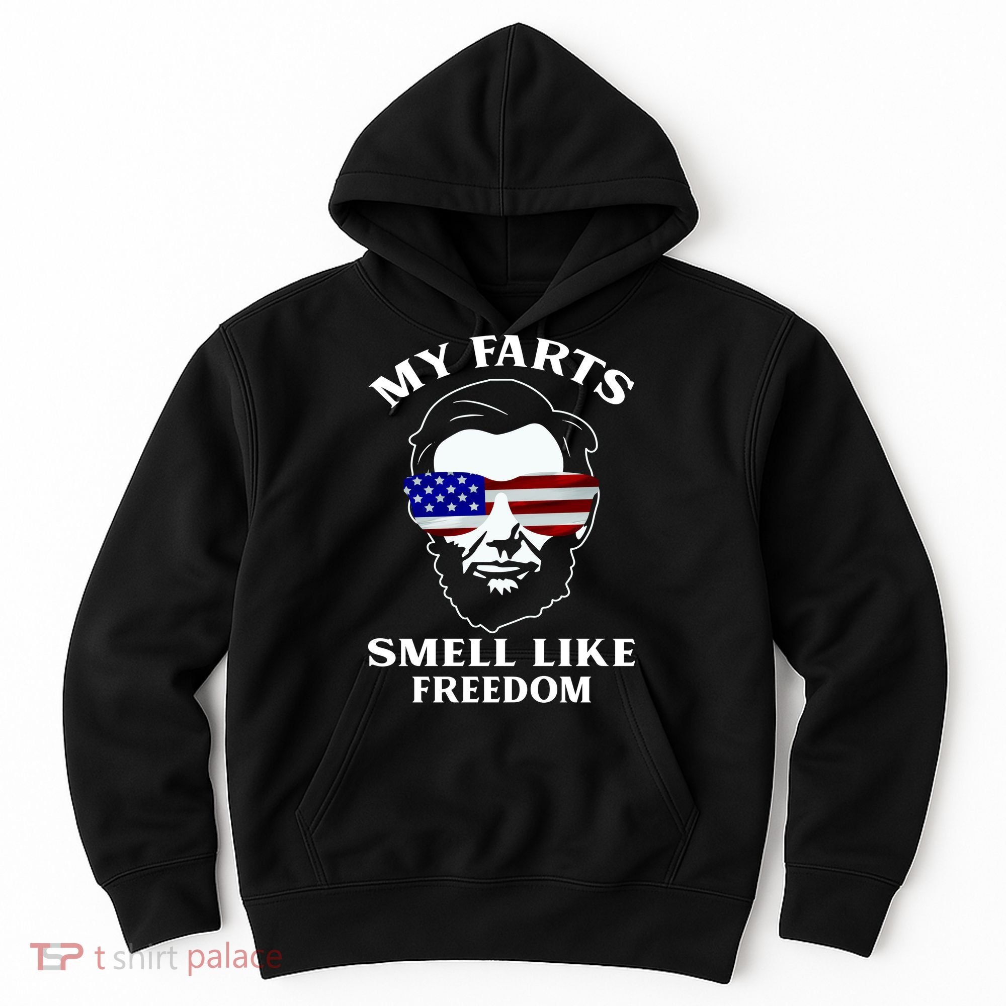 My Farts Smell Like Freedom Abraham Lincoln Hoodie