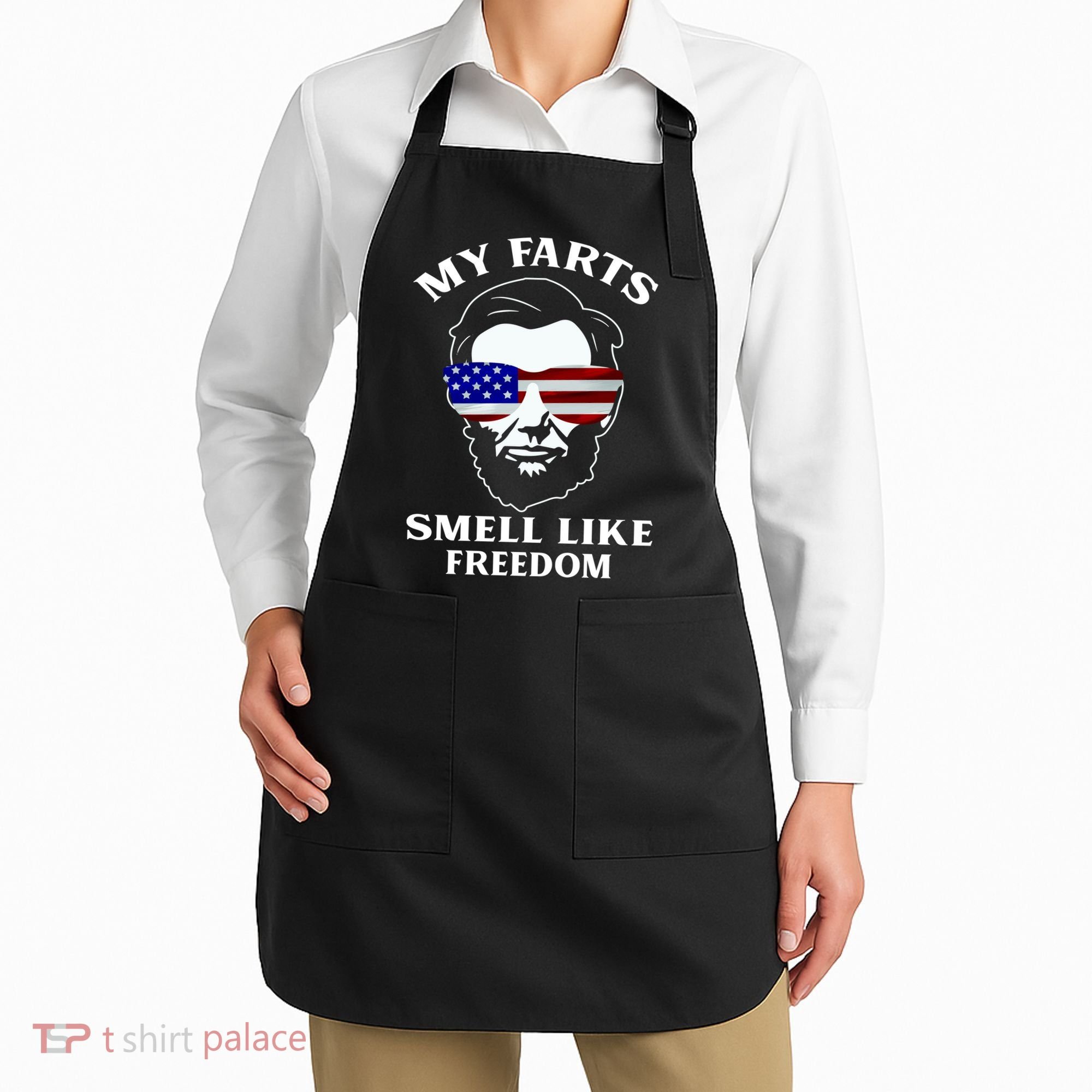 My Farts Smell Like Freedom Abraham Lincoln Apron