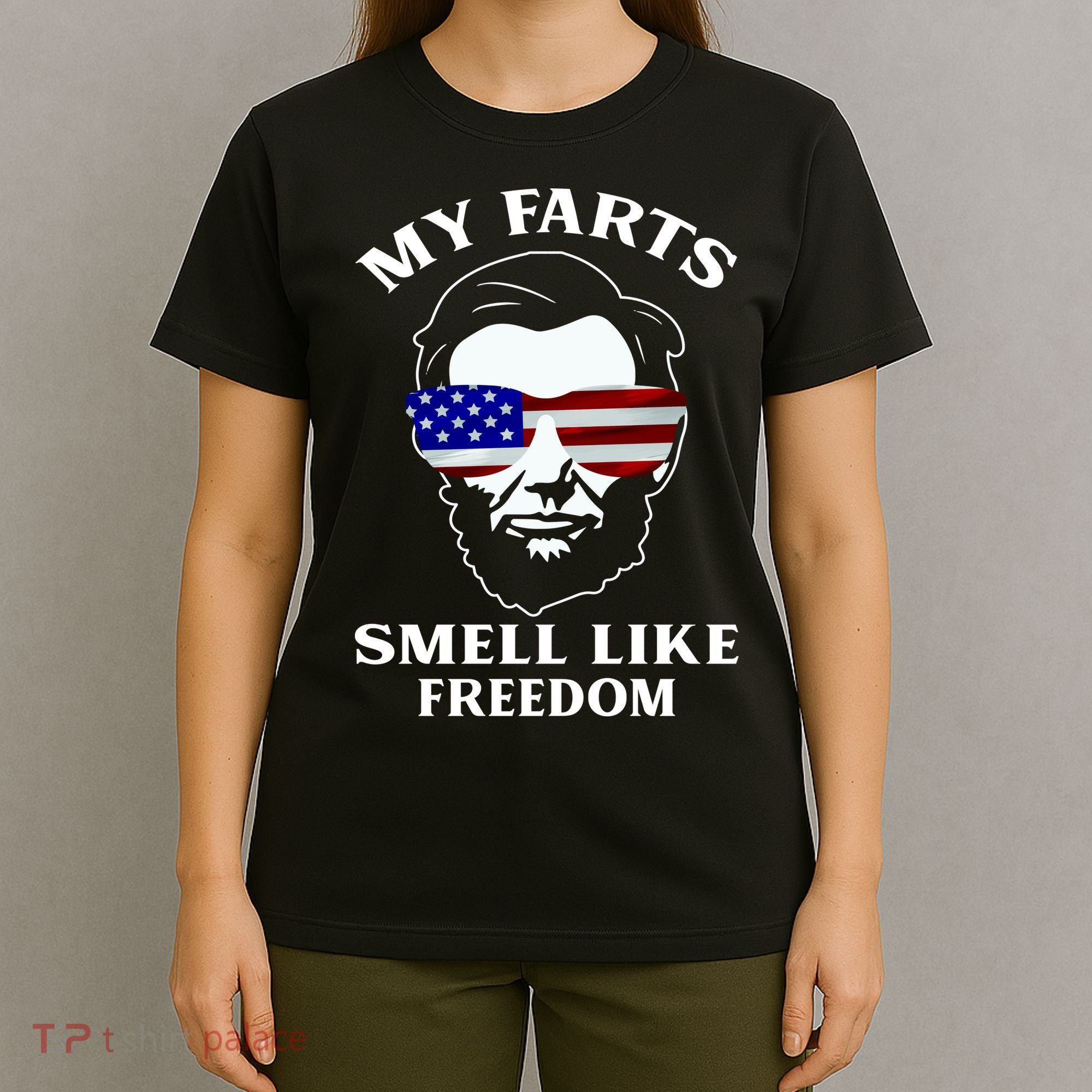 My Farts Smell Like Freedom Abraham Lincoln T-Shirt